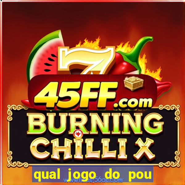 qual jogo do pou da mais dinheiro